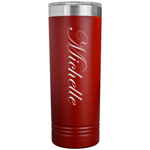 Michelle - 22oz Insulated Skinny Tumbler
