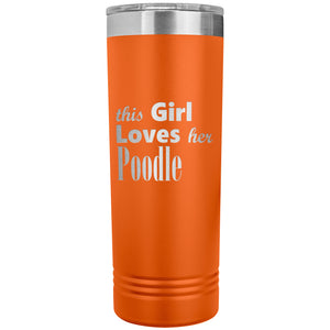 Poodle - 22oz Insulated Skinny Tumbler