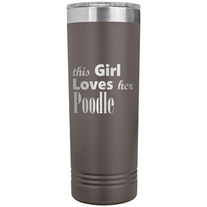 Poodle - 22oz Insulated Skinny Tumbler