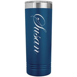 Susan - 22oz Insulated Skinny Tumbler