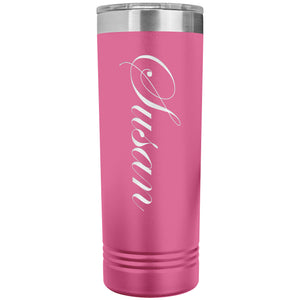 Susan - 22oz Insulated Skinny Tumbler