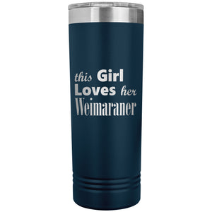 Weimaraner - 22oz Insulated Skinny Tumbler