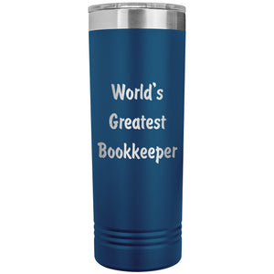 World's Greatest Bookkeeper - 22oz Insulated Skinny Tumbler
