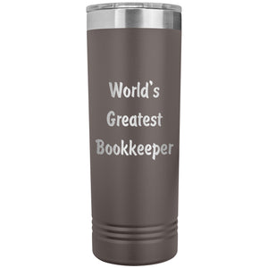 World's Greatest Bookkeeper - 22oz Insulated Skinny Tumbler