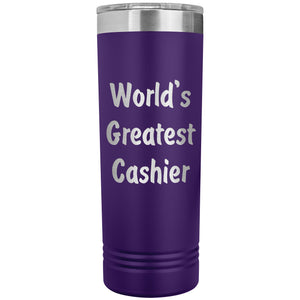 World's Greatest Cashier - 22oz Insulated Skinny Tumbler