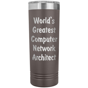 World's Greatest Computer Network Architect - 22oz Insulated Skinny Tumbler
