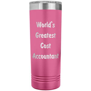 World's Greatest Cost Accountant - 22oz Insulated Skinny Tumbler