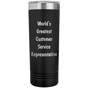 World's Greatest Customer Service Representative - 22oz Insulated Skinny Tumbler