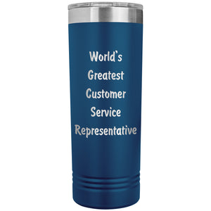 World's Greatest Customer Service Representative - 22oz Insulated Skinny Tumbler