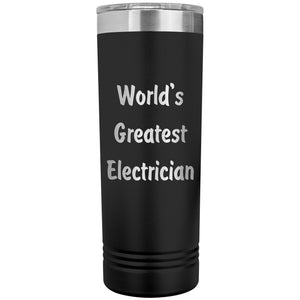 World's Greatest Electrician - 22oz Insulated Skinny Tumbler