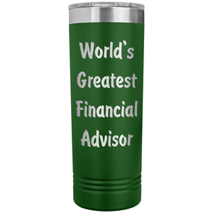 World's Greatest Financial Advisor - 22oz Insulated Skinny Tumbler