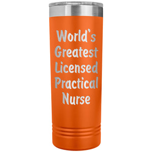 World's Greatest Licensed Practical Nurse - 22oz Insulated Skinny Tumbler