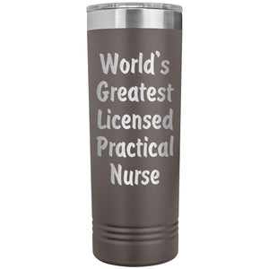 World's Greatest Licensed Practical Nurse - 22oz Insulated Skinny Tumbler