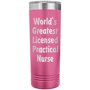 World's Greatest Licensed Practical Nurse - 22oz Insulated Skinny Tumbler
