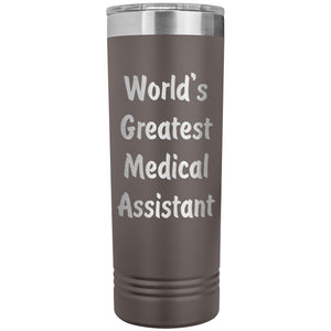 World's Greatest Medical Assistant - 22oz Insulated Skinny Tumbler