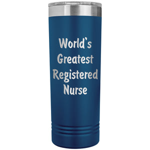 World's Greatest Registered Nurse - 22oz Insulated Skinny Tumbler