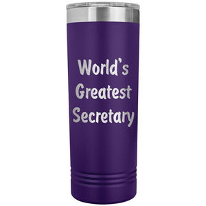 World's Greatest Secretary - 22oz Insulated Skinny Tumbler