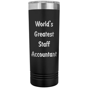 World's Greatest Staff Accountant - 22oz Insulated Skinny Tumbler