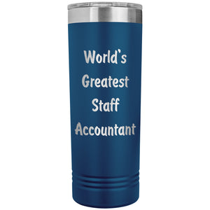 World's Greatest Staff Accountant - 22oz Insulated Skinny Tumbler