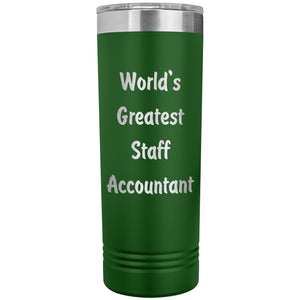 World's Greatest Staff Accountant - 22oz Insulated Skinny Tumbler