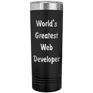 World's Greatest Web Developer - 22oz Insulated Skinny Tumbler