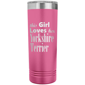 Yorkshire Terrier - 22oz Insulated Skinny Tumbler
