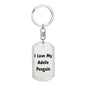 Love My Adelie Penguin - Luxury Dog Tag Keychain
