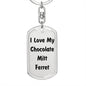 Love My Chocolate Mitt Ferret - Luxury Dog Tag Keychain