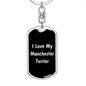 Love My Manchester Terrier v5 - Luxury Dog Tag Keychain