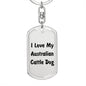 Love My Australian Cattle Dog v4 - Luxury Dog Tag Keychain