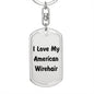 Love My American Wirehair - Luxury Dog Tag Keychain