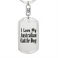 Love My Australian Cattle Dog - Luxury Dog Tag Keychain