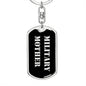 Military Mother v2 - Luxury Dog Tag Keychain