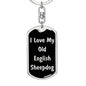 Love My Old English Sheepdog v5 - Luxury Dog Tag Keychain