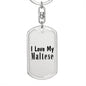 Love My Maltese - Luxury Dog Tag Keychain