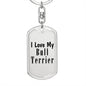 Love My Bull Terrier - Luxury Dog Tag Keychain