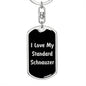 Love My Standard Schnauzer v5 - Luxury Dog Tag Keychain
