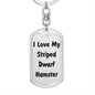 Love My Striped Dwarf Hamster - Luxury Dog Tag Keychain