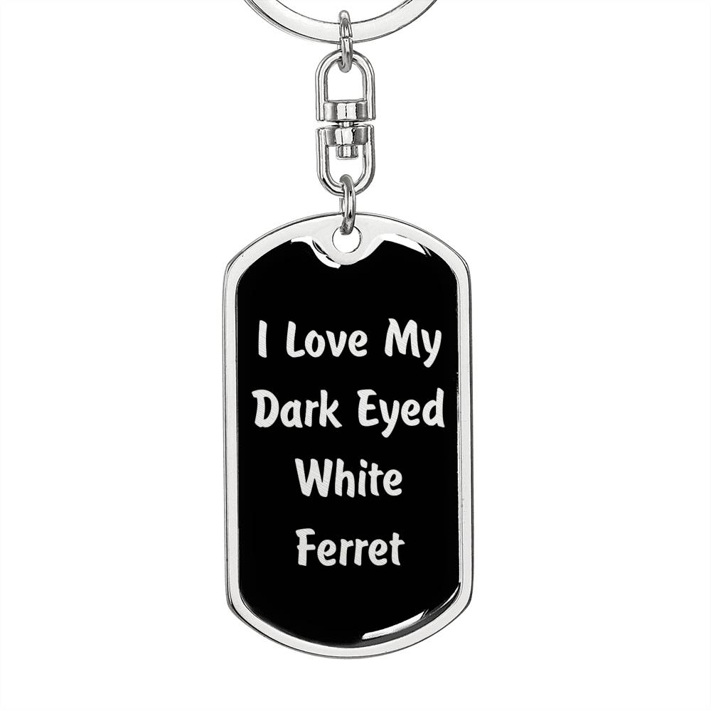 Love My Dark Eyed White Ferret v2 - Luxury Dog Tag Keychain