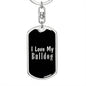 Love My Bulldog v2 - Luxury Dog Tag Keychain