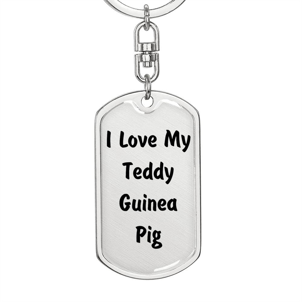 Love My Teddy Guinea Pig - Luxury Dog Tag Keychain