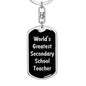 World's Greatest Secondary School Teacher v2 - Luxury Dog Tag Keychain
