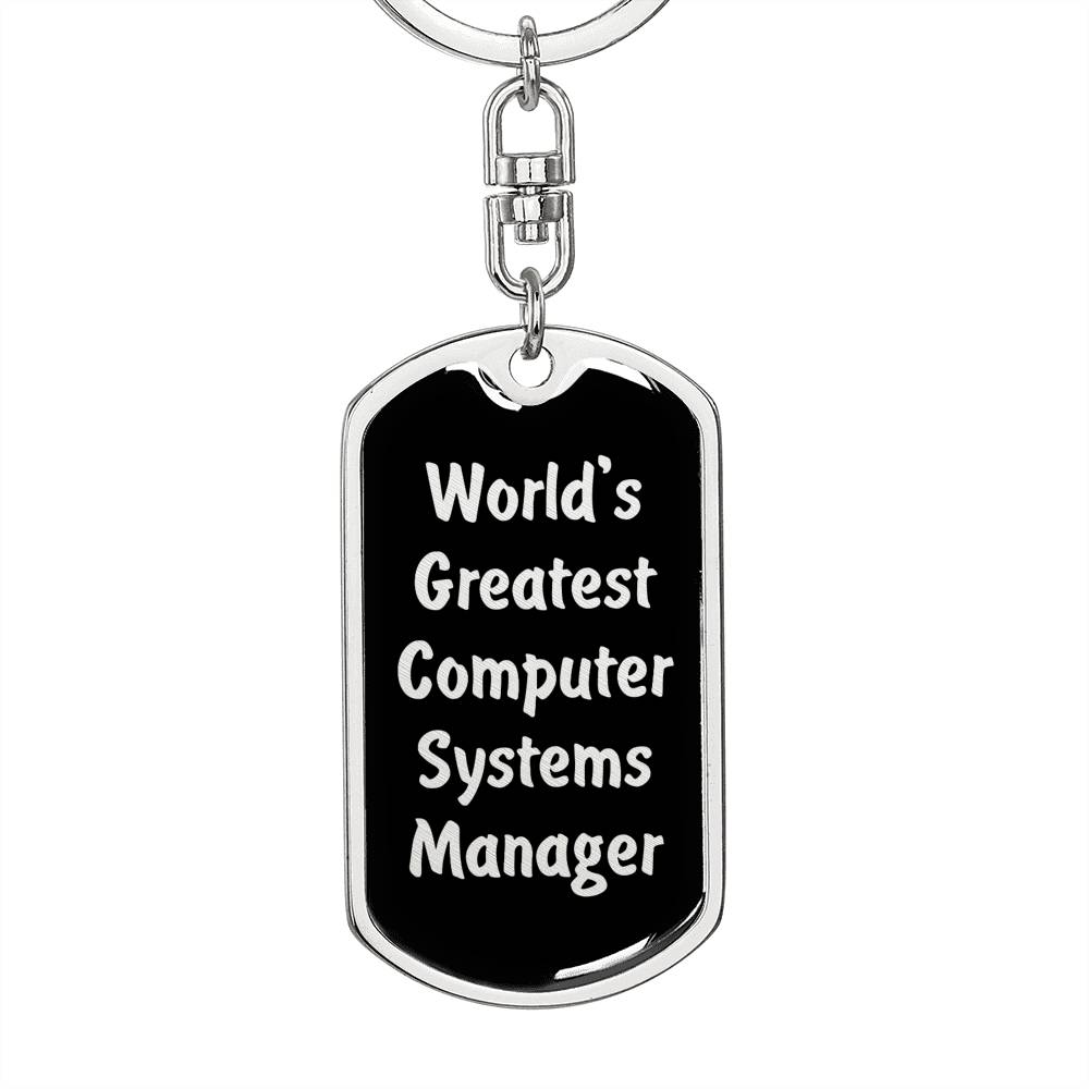 World's Greatest Computer Systems Manager v2 - Luxury Dog Tag Keychain