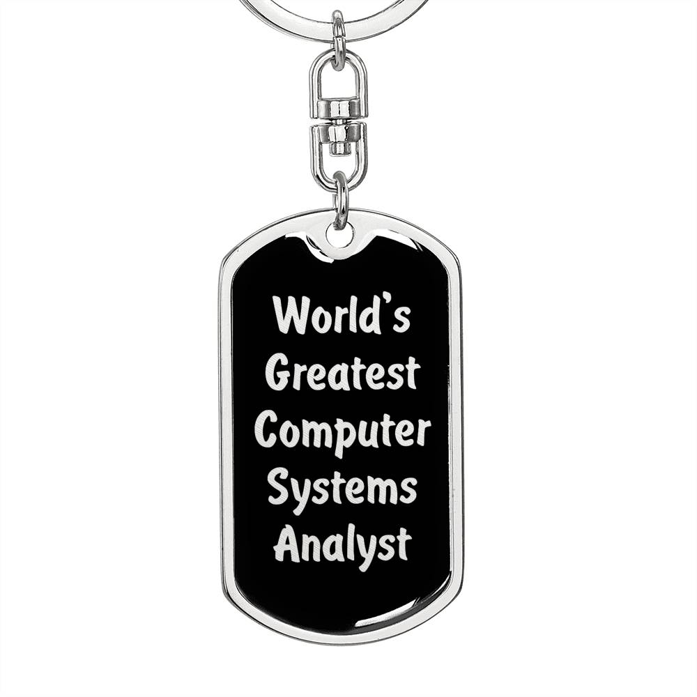 World's Greatest Computer Systems Analyst v2 - Luxury Dog Tag Keychain