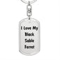 Love My Black Sable Ferret - Luxury Dog Tag Keychain