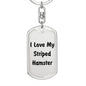 Love My Striped Hamster - Luxury Dog Tag Keychain