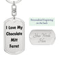 Love My Chocolate Mitt Ferret - Luxury Dog Tag Keychain