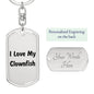 Love My Clownfish - Luxury Dog Tag Keychain
