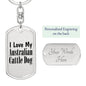 Love My Australian Cattle Dog - Luxury Dog Tag Keychain