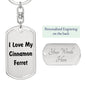 Love My Cinnamon Ferret - Luxury Dog Tag Keychain